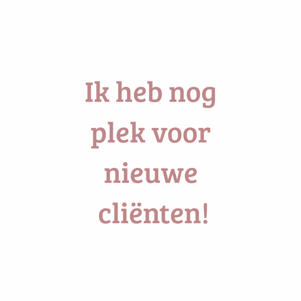 ik heb nog plek voor nieuwe cliënten!